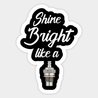 Shine bright like a Glow Plug - RC PLANES Sticker